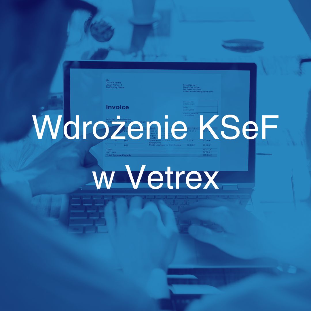 Vetrex wdraża KSeF z Arcus SI
